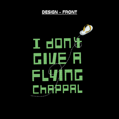 I don't give a flying chappal