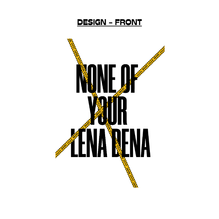 None Of Your Lena Dena