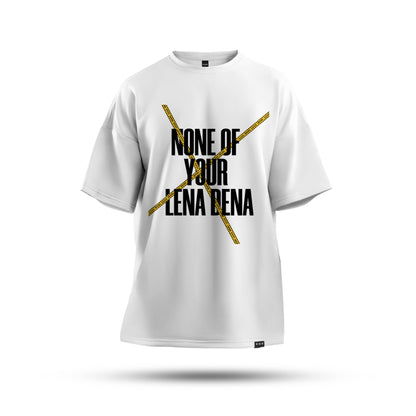 A white oversized tshirt with text ''none of your lena dena''  indian streetwear, desi designs